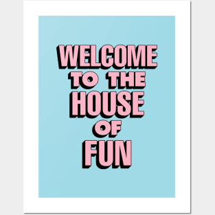 Welcome to the House of Fun by The Motivated Type in Sky Blue Pink and Black Posters and Art